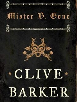 Mister B. Gone, by Clive Barker, will be translated into Italian by Daniele Bonfanti