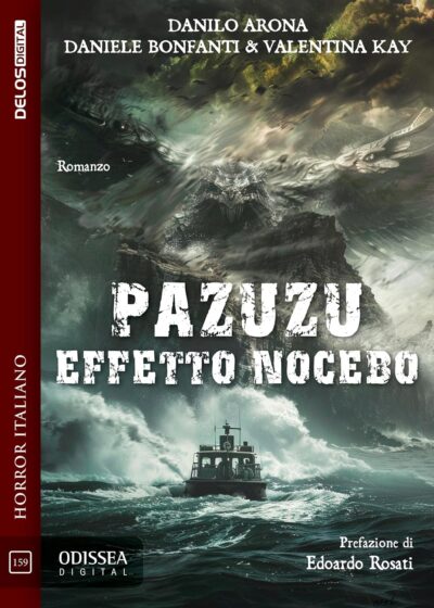Pazuzu: Effetto Nocebo, romanzo horror fantascientifico di Danilo Arona con Daniele Bonfanti & Valentina Kay
